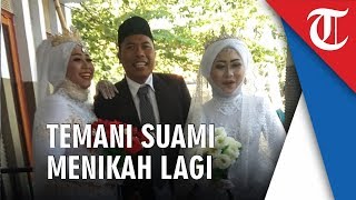 Istri Pertama Bahagia Temani Suaminya Menikah Lagi,