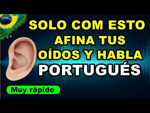 Solo con esto podrás afinar tus oídos y hablar portugués muy rápido y fácil
