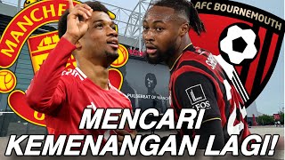 Preview EPL MUFC-Bournemouth: Mencari Kemenangan Lagi