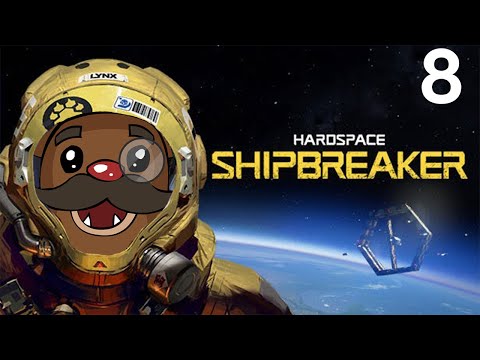 Baer Plays Hardspace: Shipbreaker (Ep. 8)