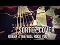 Sortez Cover #01 - Queen // We Will Rock You ...