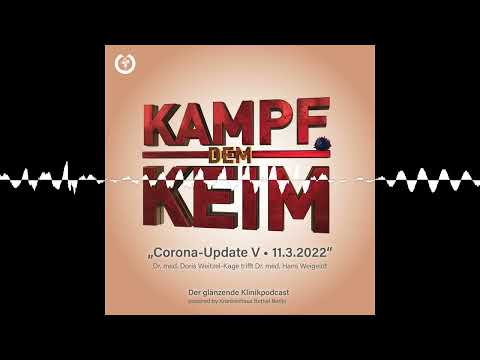 Corona-Update V / 11.3.2022 - Kampf dem Keim! Der glänzende Klinikpodcast