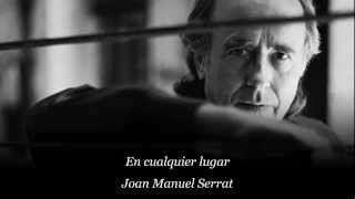 En cualquier Lugar - Joan Manuel Serrat