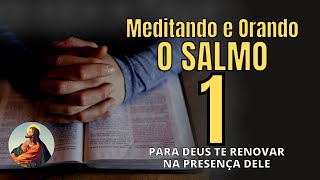 Meditando e Orando o Salmo 1 Para Deus te Renovar na Presena Dele