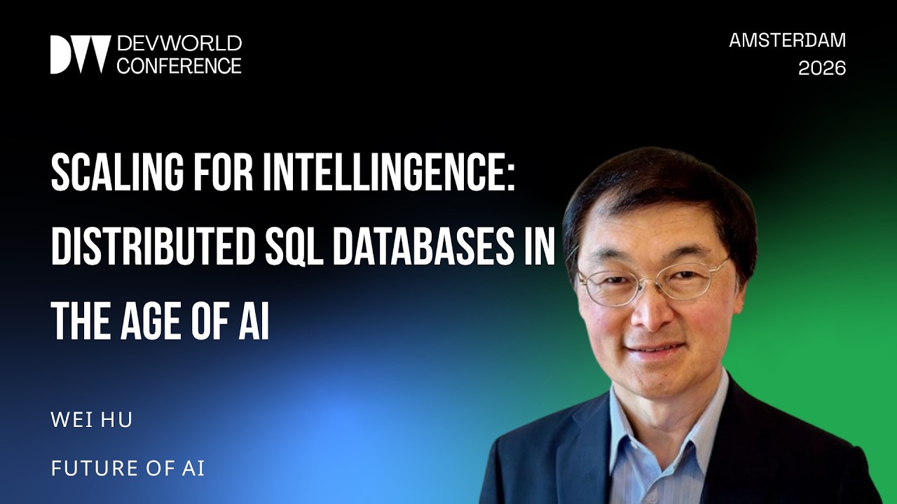 Wei Hu - Scaling for Intelligence: Distributed SQL Databases in the Age of AI
