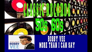 BOBBY VEE - MORE THAN I CAN SAY