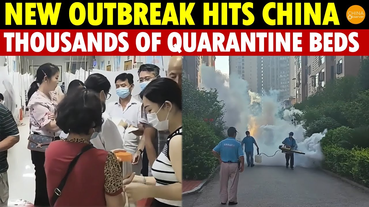 New Outbreak Hits China, Thousands of Quarantine Beds Set Up, Mosquitoes Invade Beijing