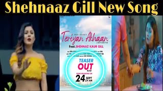 TERIYAN AKHAAN Ft. Shehnaaz Gill &amp; Rahul Grover | Releasing on 24th September 9 AM