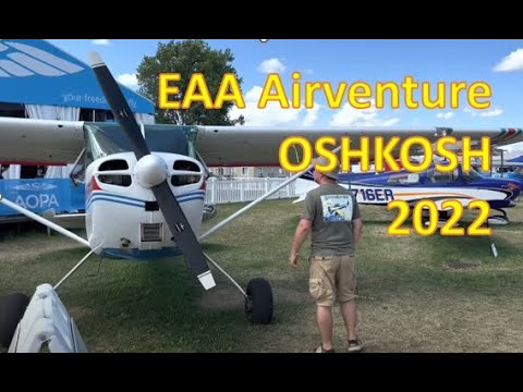 EAA AIRVENTURE OSHKOSH 2022 - The World's Greatest Aviation Celebration