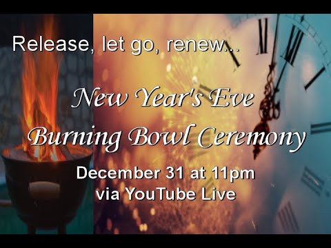 “Release and Be Free in 2023” – New Year’s Eve Burning Bowl Service