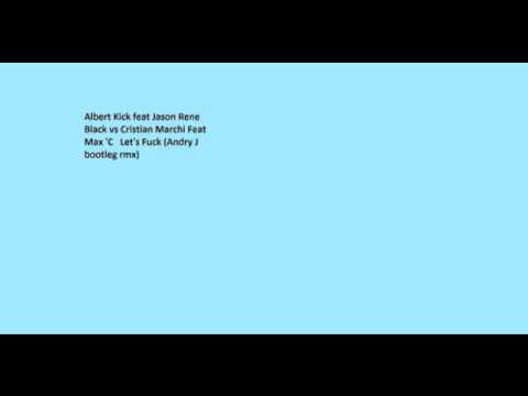 Albert Kick feat Jason Rene Black vs Feat Max 'C Let's Fuck (Andry J bootleg rmx) DJ OXO