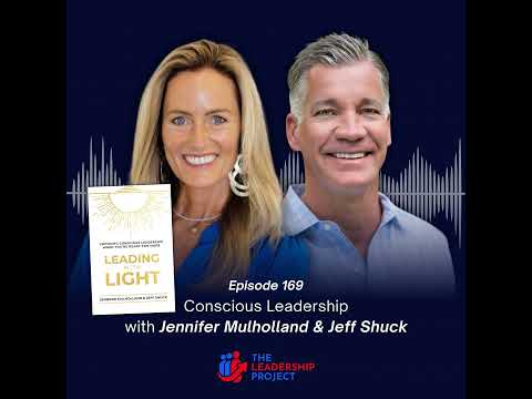 169. Conscious Leadership with Jennifer Mulholland and Jeff Shuck