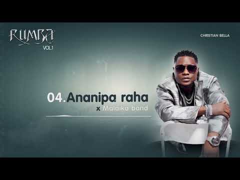 Christian Bella - Ananipa Raha (Official Audio) x Malaika Band