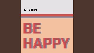 Kid Violet - Be Happy video