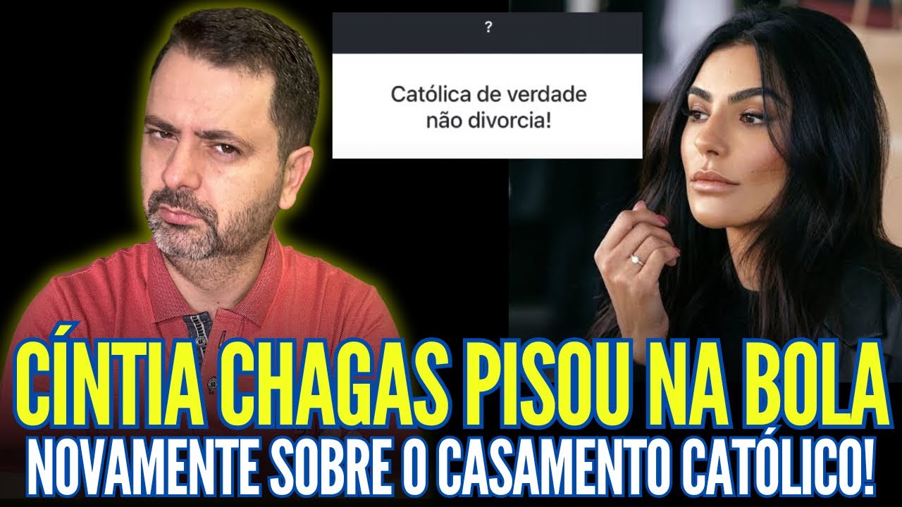 CÍNTIA CHAGAS PISOU NA BOLA MAIS UMA VEZ A RESPEITO DO CASAMENTO CATÓLICO!