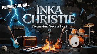 Download lagu INKA CHRISTIE - NYANYIAN SUARA HATI | COVER FEMALE VOCAL (video) mp3