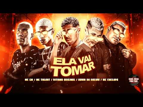 🔵 Ela Vai Tomar - Vitinho Original, Kevin Do Recife, Mc Tolent, Mc Cyclope, Mc Gw