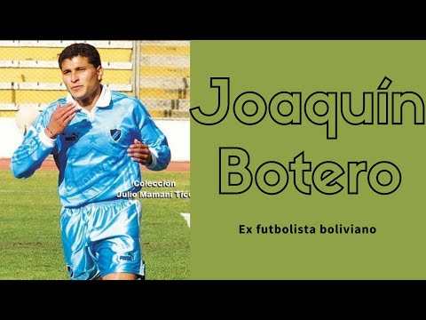 Joaquín Botero - Ex futbolista boliviano | El elegido
