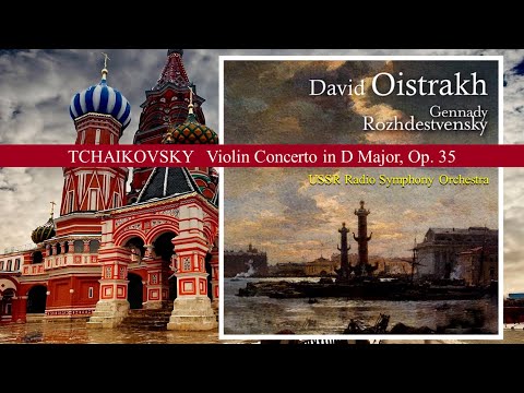 TCHAIKOWSKY - Violin Concerto Op.35 ~ David Oistrakh, USSR Radio Symphony, Gennady Rozhdestvensky