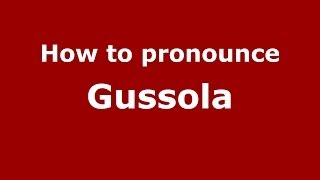 How to pronounce Gussola