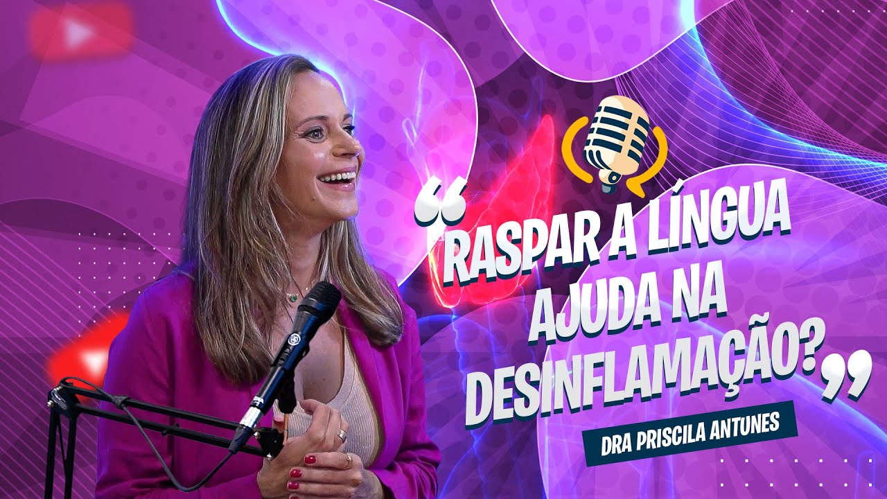 RASPAR A LINGUA DESINFLAMA - DRA PRI ANTUNES
