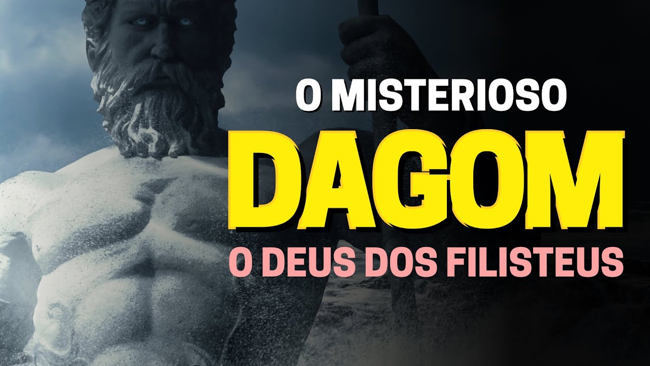 SAIBA QUEM ERA O DEUS DAGOM DOS FILISTEUS QUE FOI HUMILHADO PELO SENHOR