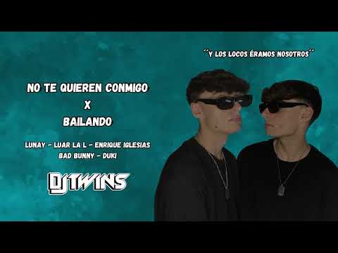 No Te Quieren Conmigo x Bailando by DJ Twins (Reggaeton mix Febrero 2024) Bad Bunny, Lunay, Duki