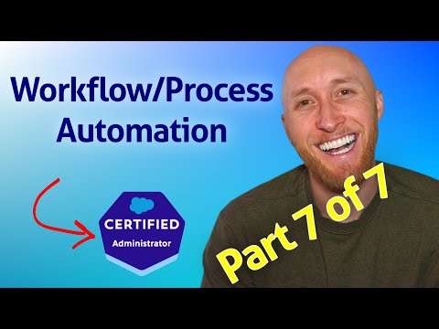 (7/7) Salesforce Admin Exam: Workflow/Process Automation