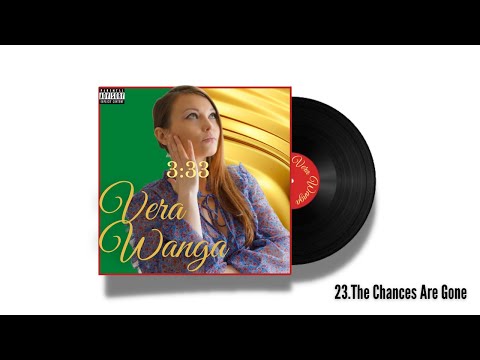 Vera Wanga -The Chances Are Gone