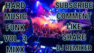 Download lagu HARD MUSIC FUNK VOL. 3 MIXX - DJ REMIXER mp3 Download lagu HARD MUSIC FUNK VOL. 3 MIXX - DJ REMIXER mp3