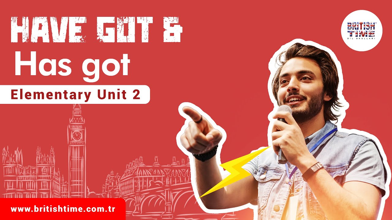 Have got & has got / Elementary Unit 2