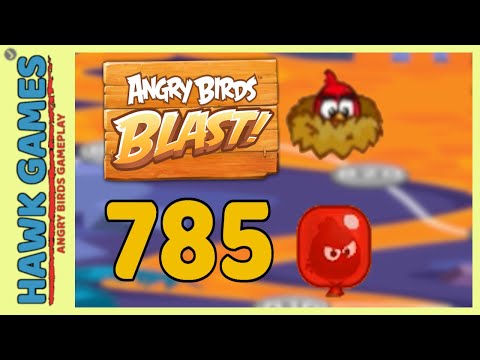 Angry Birds Blast Level 785 - 3 Stars Walkthrough, No Boosters