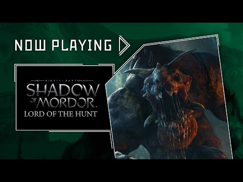 Middle-earth: Shadow of Mordor - Lord of the Hunt DLC - Now Playing