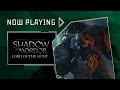 Middle-earth: Shadow of Mordor - Lord of the Hunt DLC - Now Playing