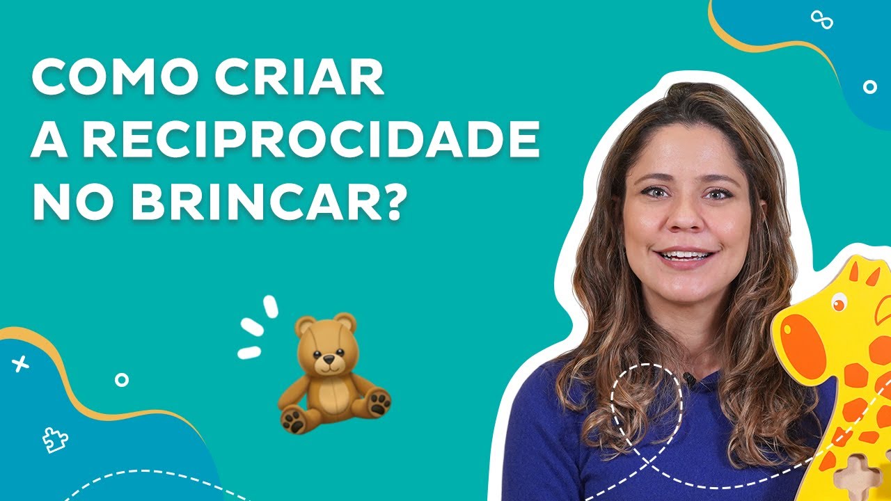 Como criar a reciprocidade no brincar?