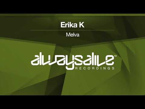 Erika K - Melva [OUT NOW]