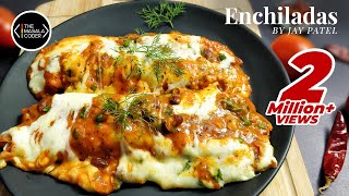 Enchiladas Recipe Video | Veg Enchiladas | How to Make Enchiladas | Mexican Food | Jay Patel