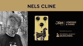 Nels Cline | Lending a Hand with JAM pedals