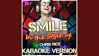 Smile (In the Style of Chris Rice) (Karaoke Version)