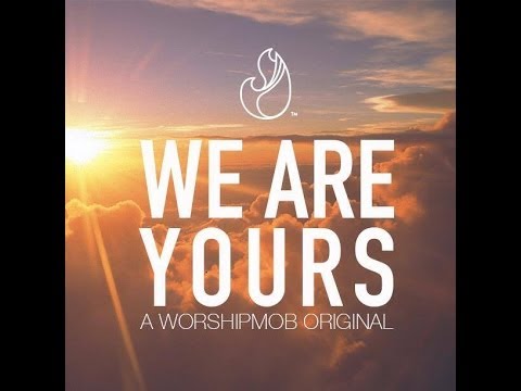 Thumbnail for We Are Yours video