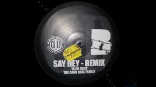 Done Deal Family • Say Hey Remix [MMIII]