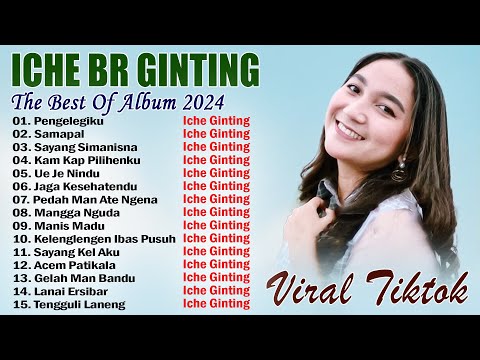 Iche Br Ginting Full Album Terpopuler 2024 - Lagu Karo Terbaru 2024 Terbaik & Bikin Baper