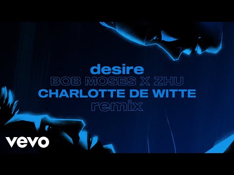 Bob Moses & ZHU - Desire (Charlotte de Witte Remix) (Official Video)