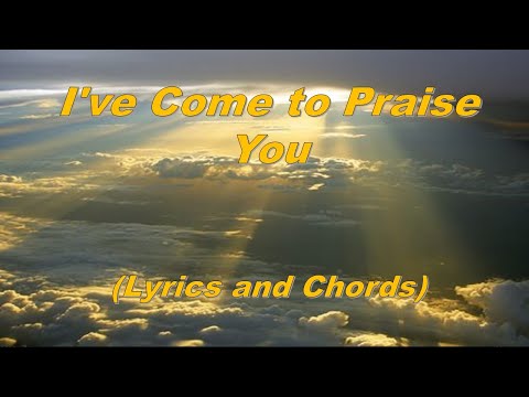 We've Come To Praise You - Unknown