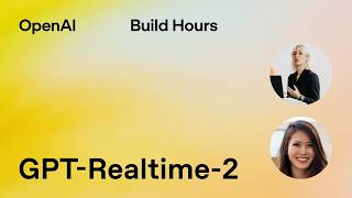 Build Hour: GPT-Realtime-2