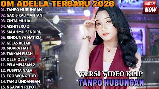 Download lagu OM ADELLA TERBARU - TANPO HUBUNGAN - GADIS MANIS KALIMANTAN - DIFARINA INDRA FULL ALBUM TERBARU 2026 mp3