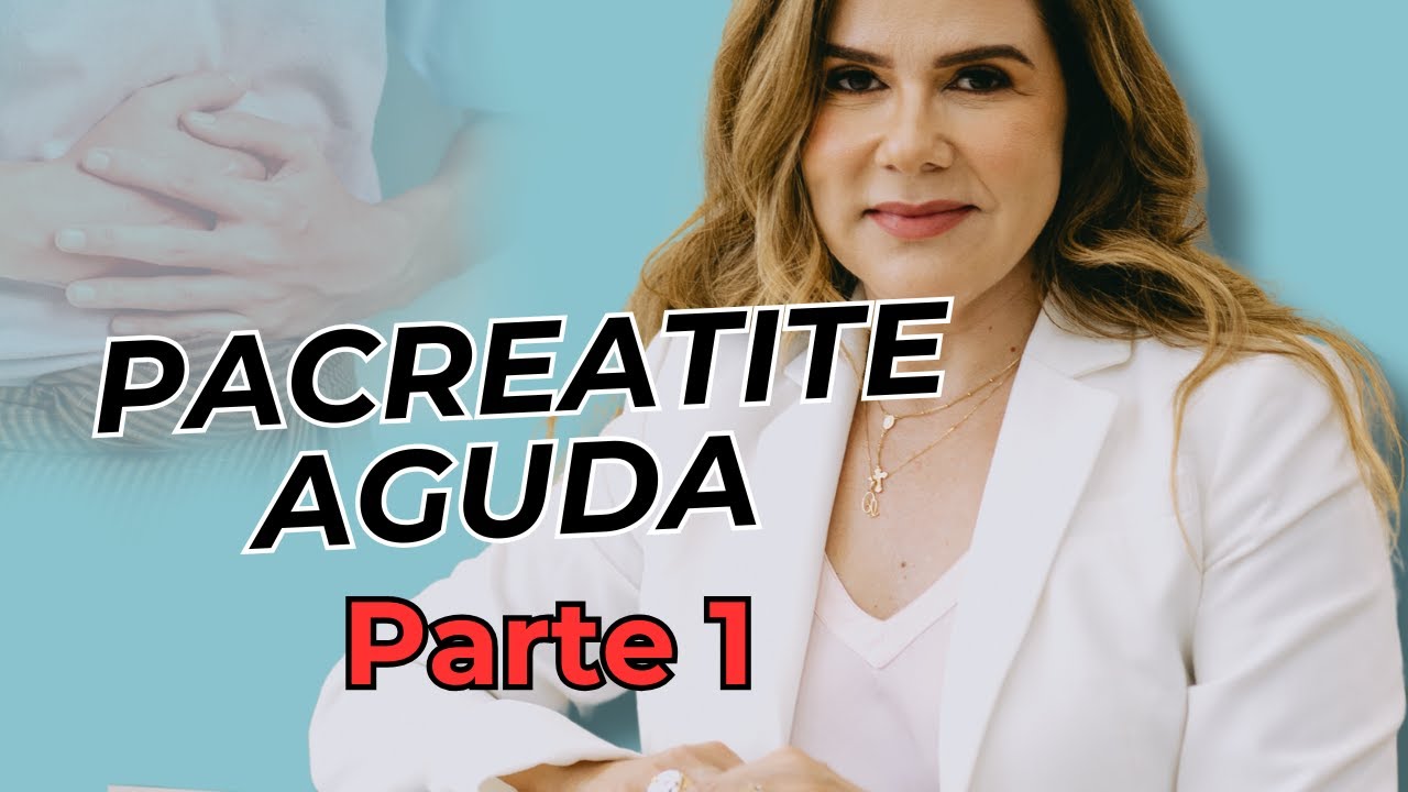 PANCREATITE AGUDA conceito, quadro clínico e classificação atualizada