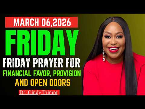 Friday Prayer for Financial Favor Provision & Open Doors Dr.Cindy Trimm Powerful Prayer March 6 2026