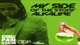 Alkaline - My Side Of The Story (Clean) (Cure Pain Riddim) February 2016