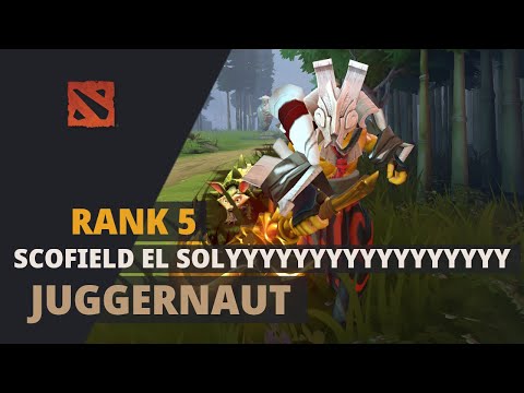 SCOFIELD EL SOLYYYYYYYYYYYYYYYYY (Rank 5) plays Juggernaut Dota 2 Full Game
